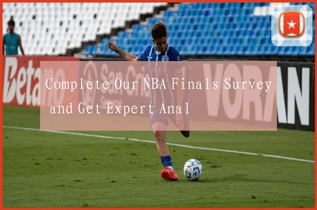 Complete Our NBA Finals Survey and Get Expert Anal